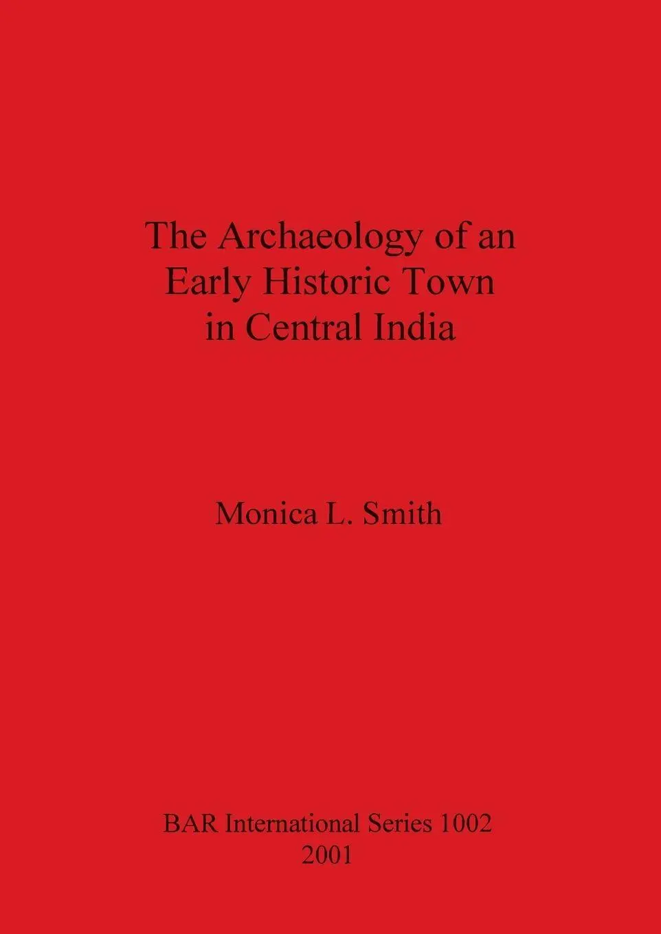 Cover: 9781841711973 | The Archaeology of an Early Historic Town in Central India | Smith