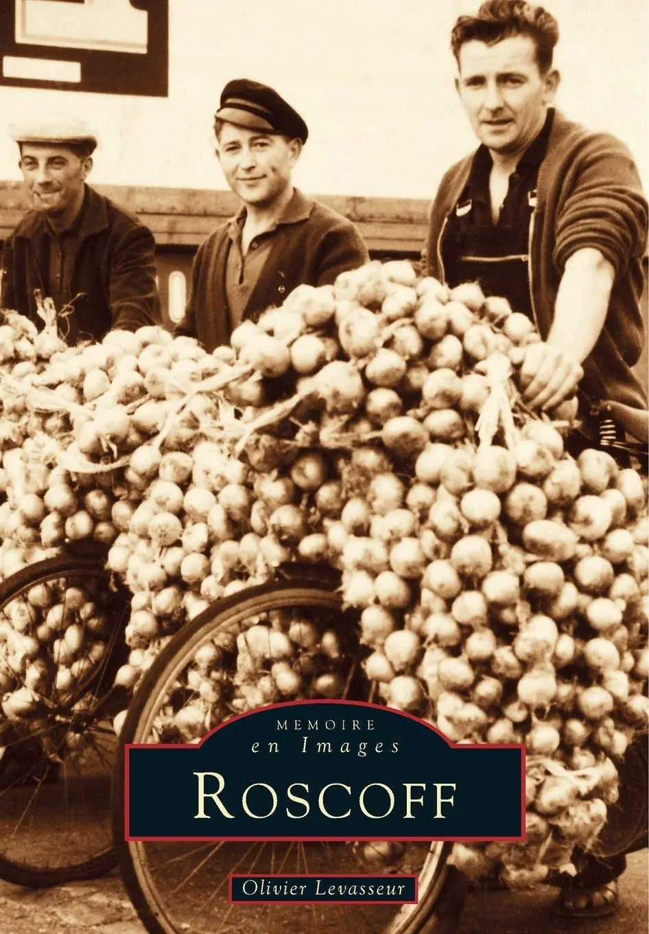 Cover: 9782842531973 | Roscoff | Levasseur olivier | Taschenbuch | Mémoire en Images locaux