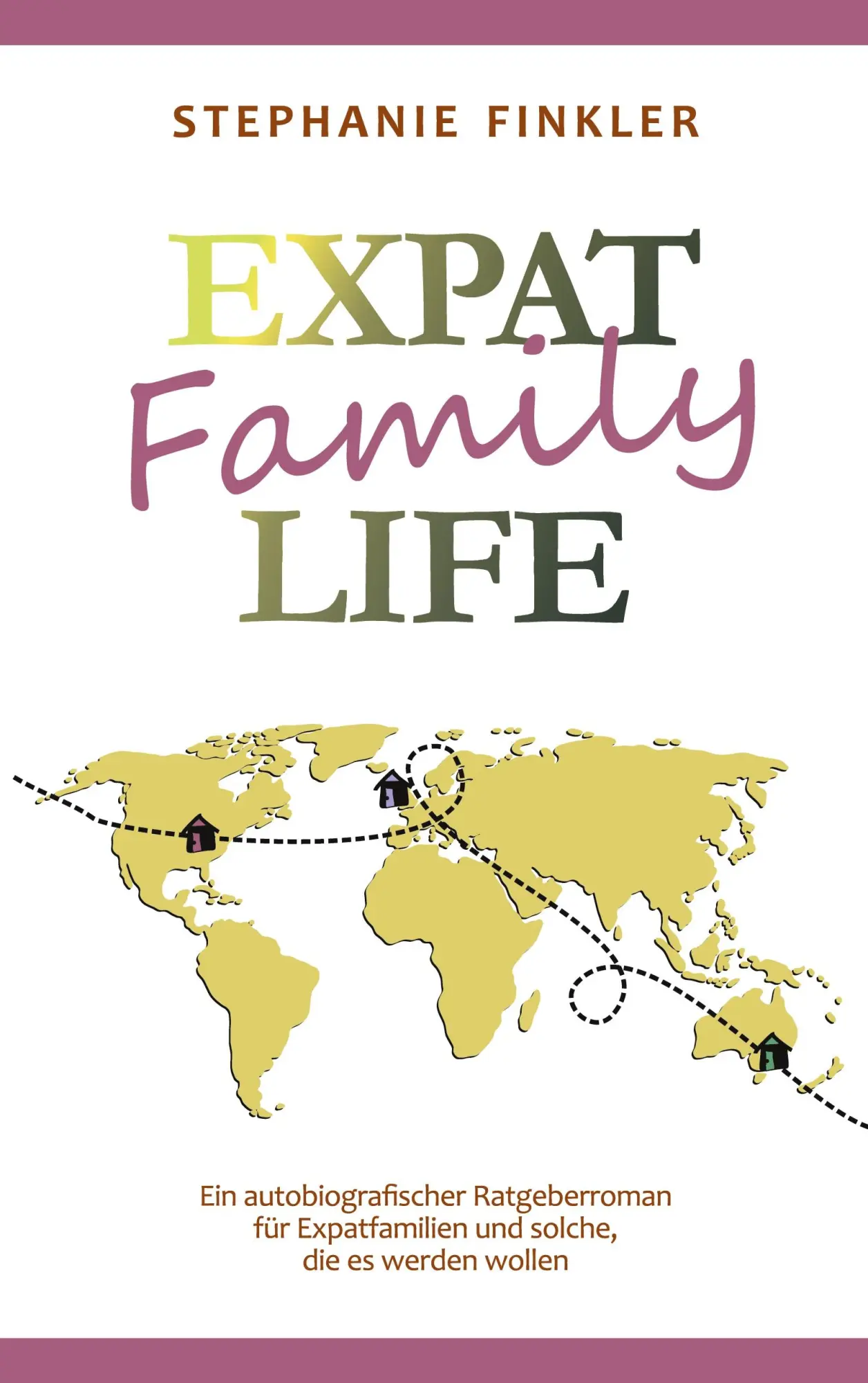Cover: 9783695781973 | Expat Family Life | Stephanie Finkler | Taschenbuch | 342 S. | Deutsch