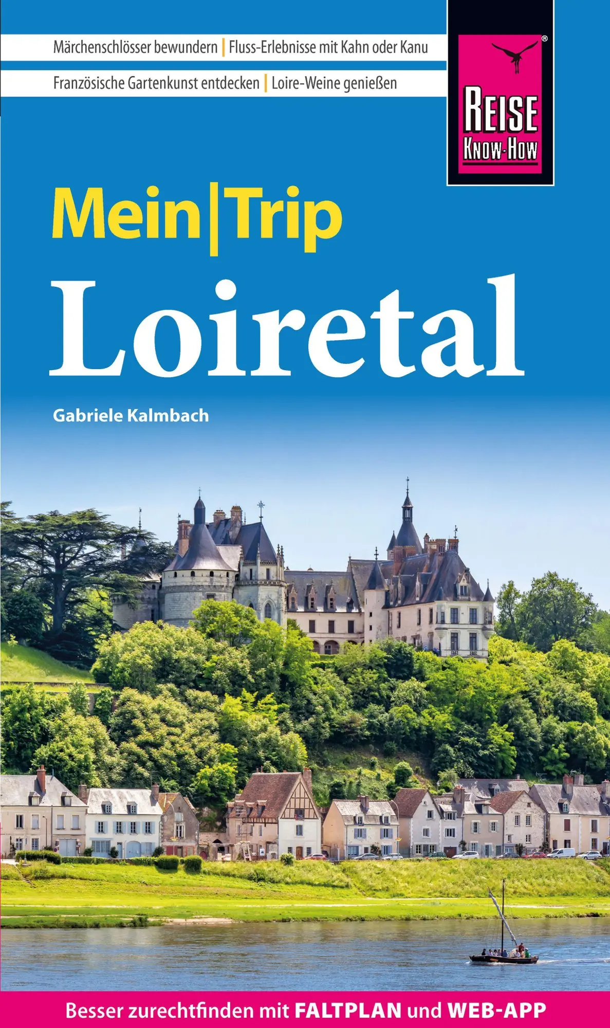 Cover: 9783831781973 | Reise Know-How MeinTrip Loiretal | Gabriele Kalmbach | Taschenbuch