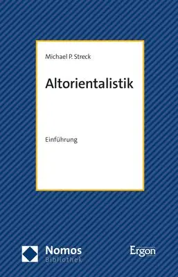Cover: 9783848781973 | Altorientalistik | Einführung | Michael P. Streck | Taschenbuch | 2023
