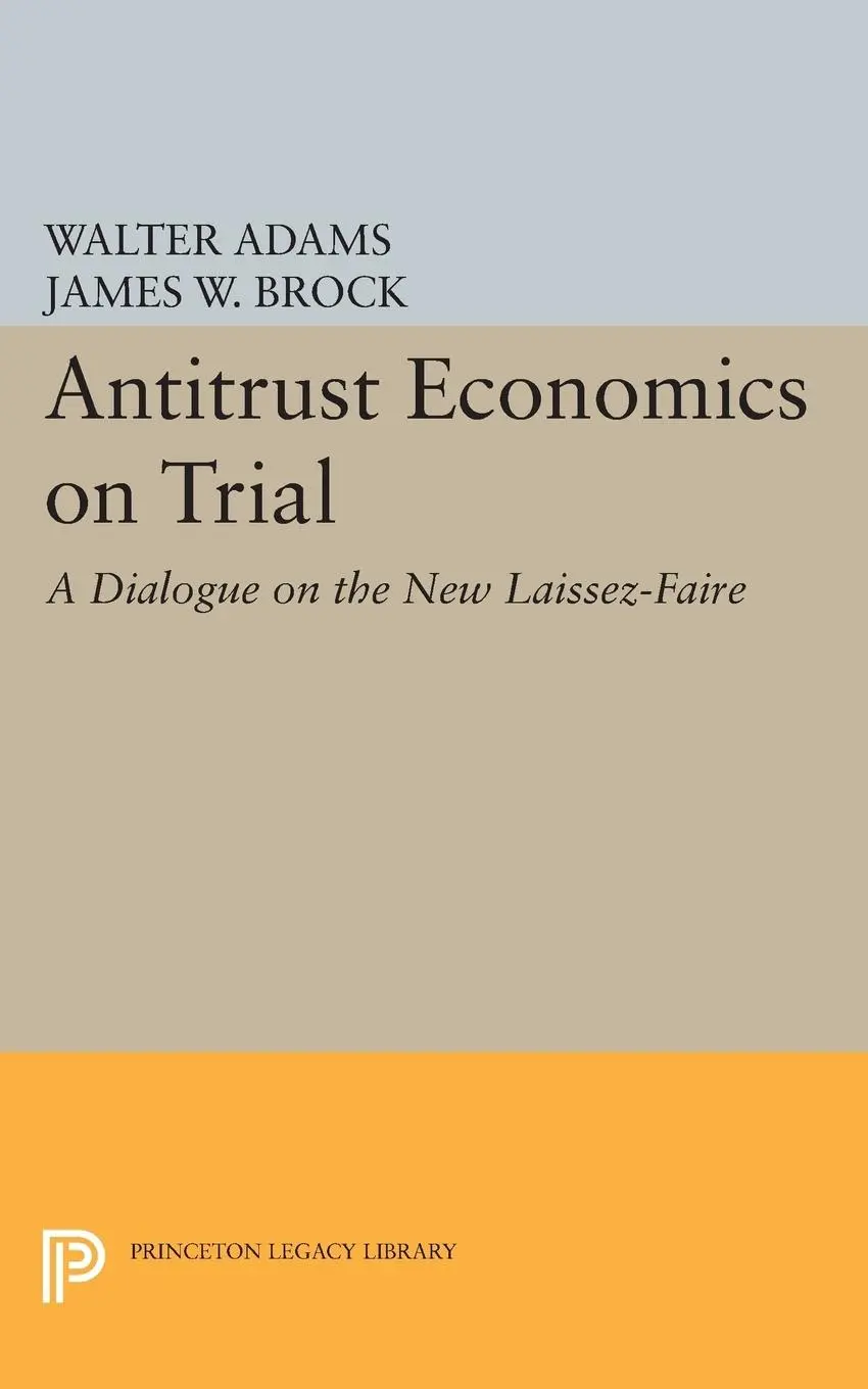 Cover: 9780691602073 | Antitrust Economics on Trial | A Dialogue on the New Laissez-Faire
