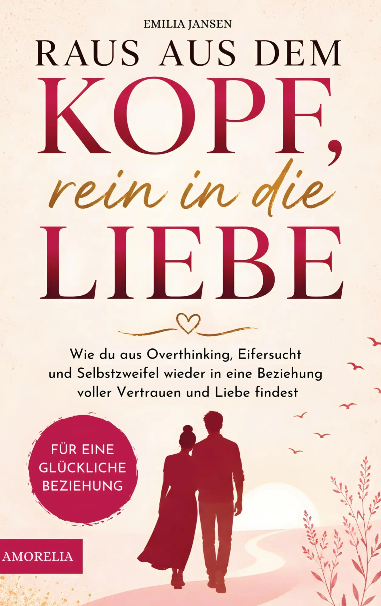 Cover: 9781971532073 | Raus aus dem Kopf, rein in die Liebe | Emilia Jansen | Taschenbuch