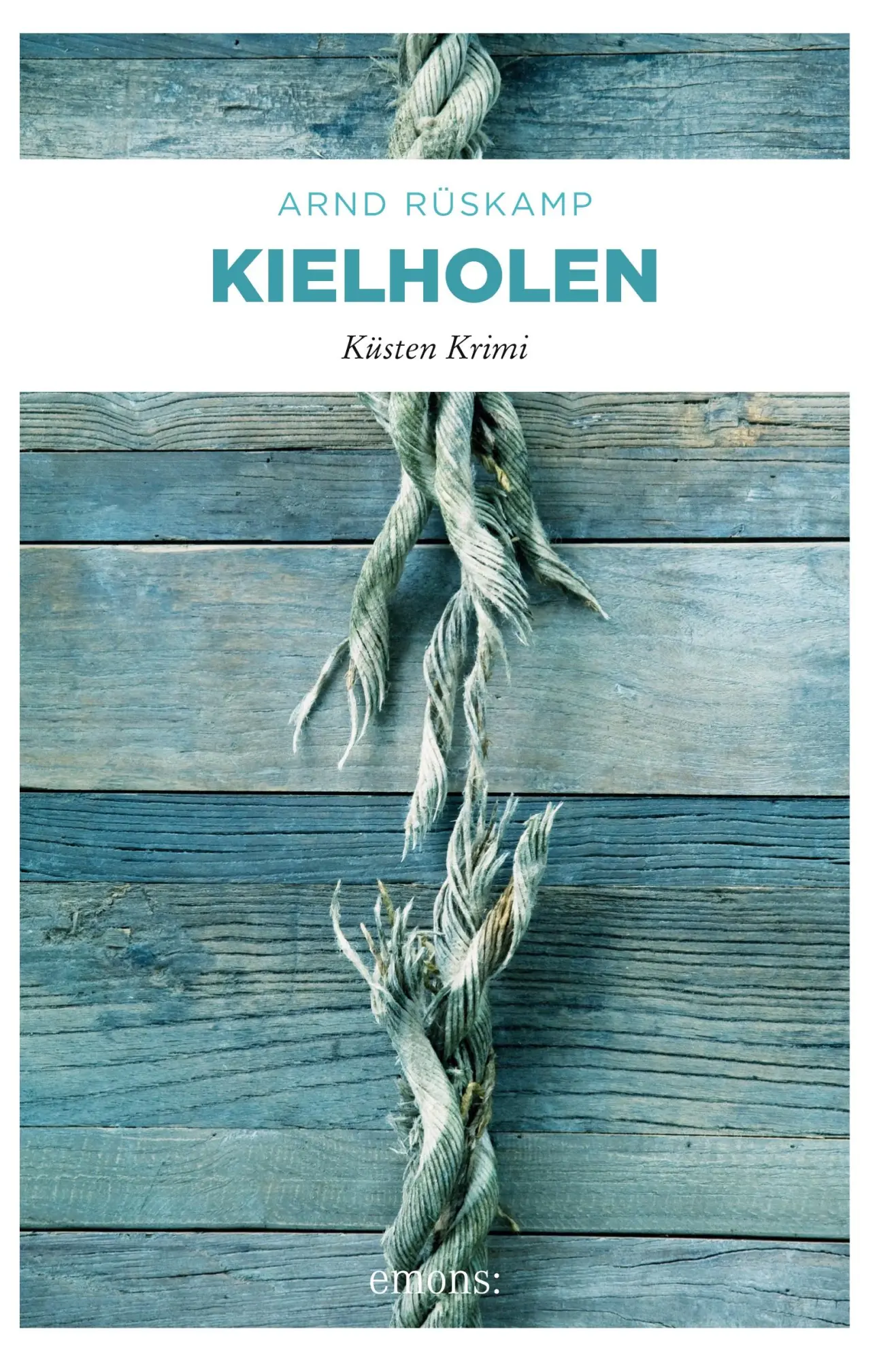 Cover: 9783740802073 | Kielholen | Küsten Krimi | Arnd Rüskamp | Taschenbuch | 272 S. | 2017