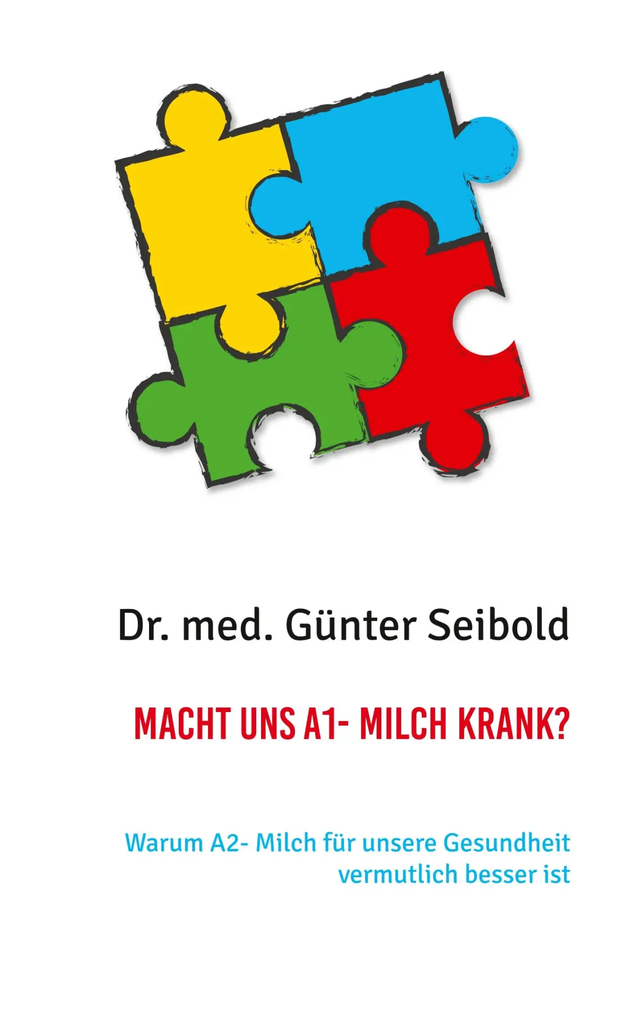 Cover: 9783751932073 | Macht uns A1- Milch krank? | Günter Seibold | Taschenbuch | 48 S.