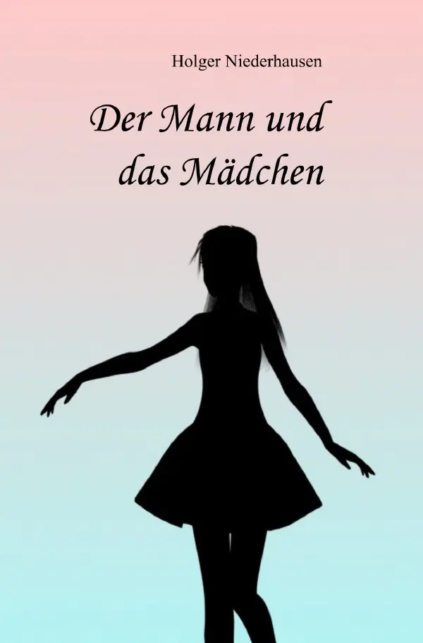 Cover: 9783756502073 | Der Mann und das Mädchen | Holger Niederhausen | Taschenbuch | Deutsch