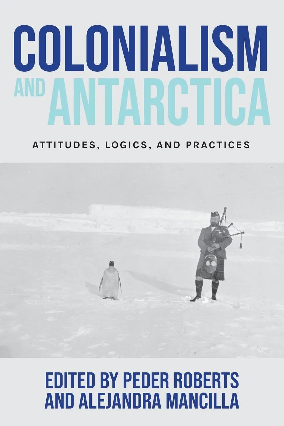 Cover: 9781526182173 | Colonialism and Antarctica | Attitudes, logics, and practices | Buch
