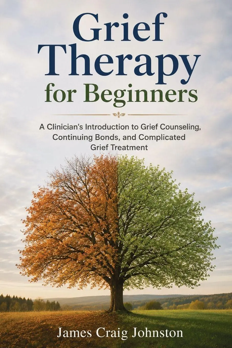 Cover: 9781764782173 | Grief Therapy for Beginners | James Craig Johnston | Taschenbuch