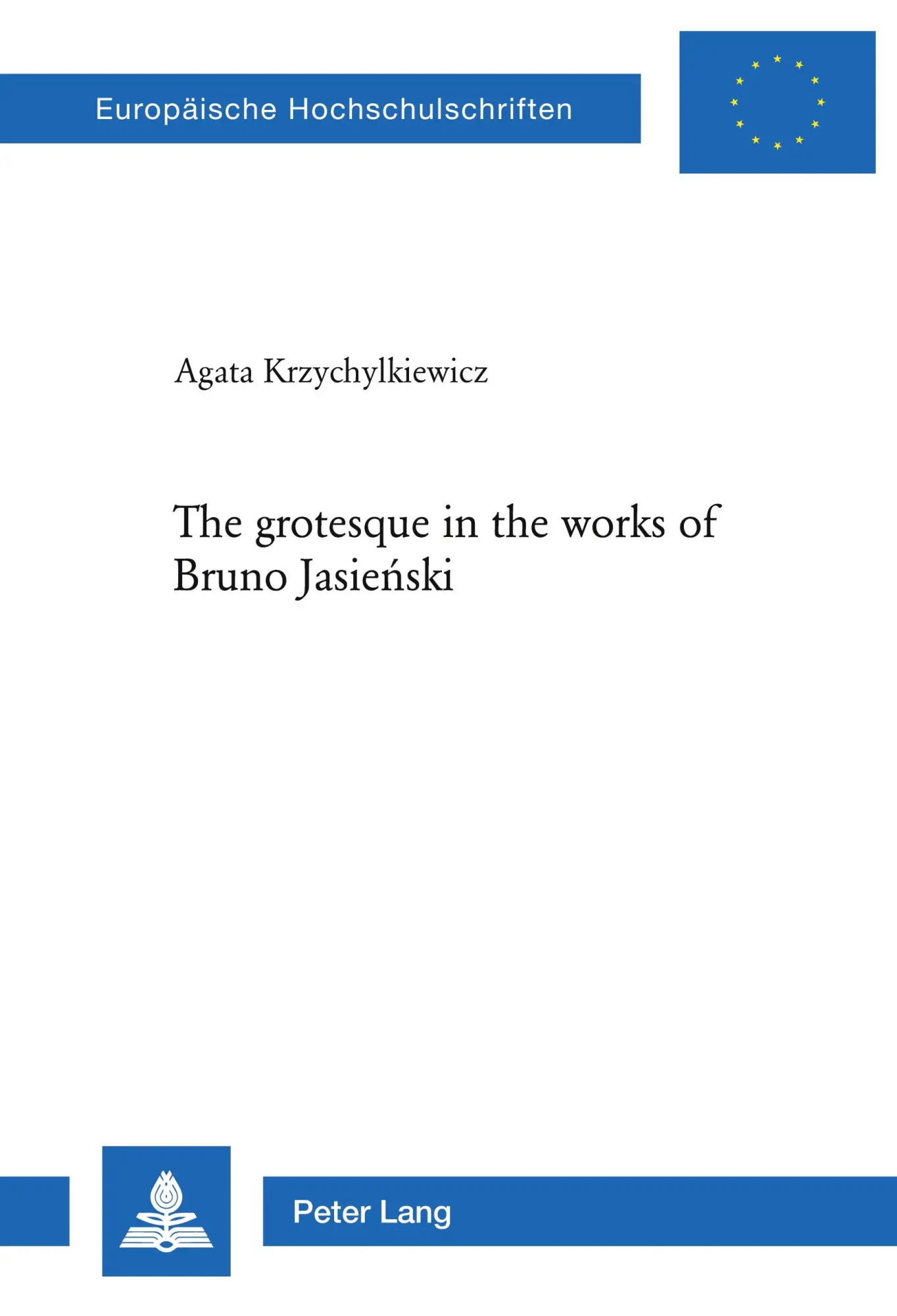 The grotesque in the works of Bruno Jasieński (Europäische Hochschulschriften / European University Studies / Publications Universitaires Européennes)