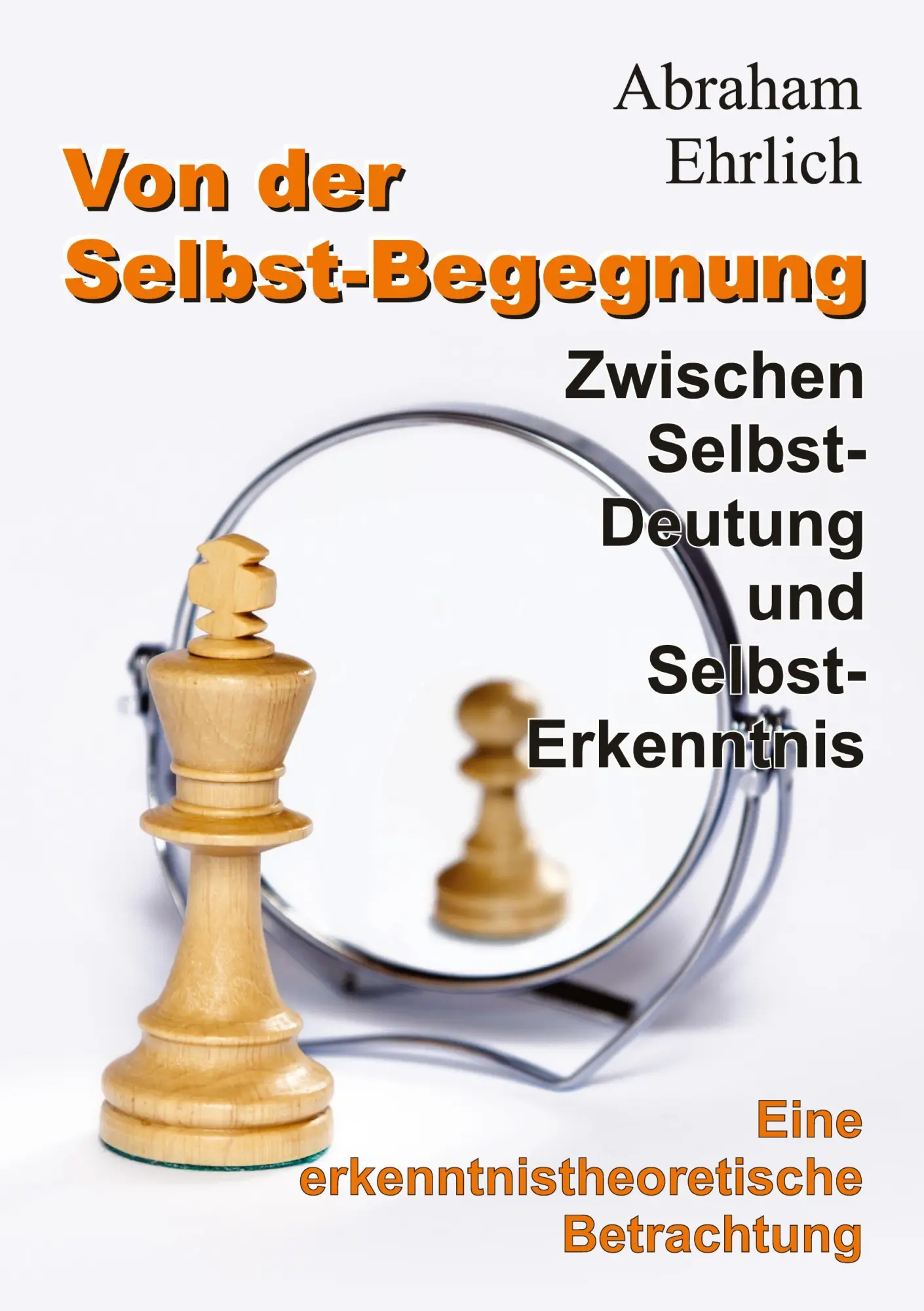 Cover: 9783347932173 | Von der Selbst-Begegnung | Abraham Ehrlich | Taschenbuch | 212 S.