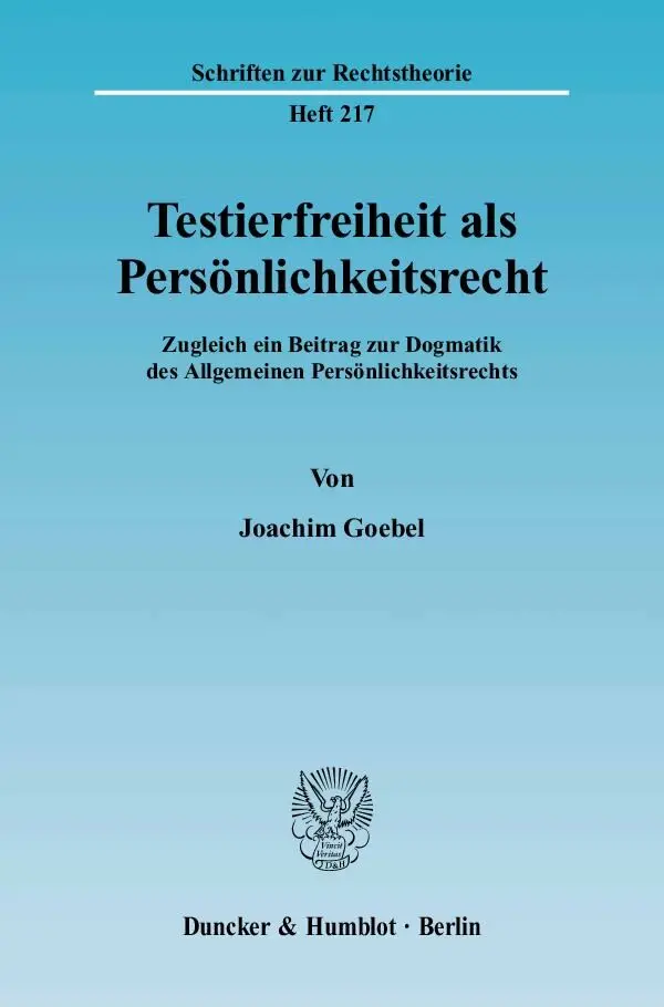 Cover: 9783428112173 | Testierfreiheit als Persönlichkeitsrecht. | Joachim Goebel | Buch
