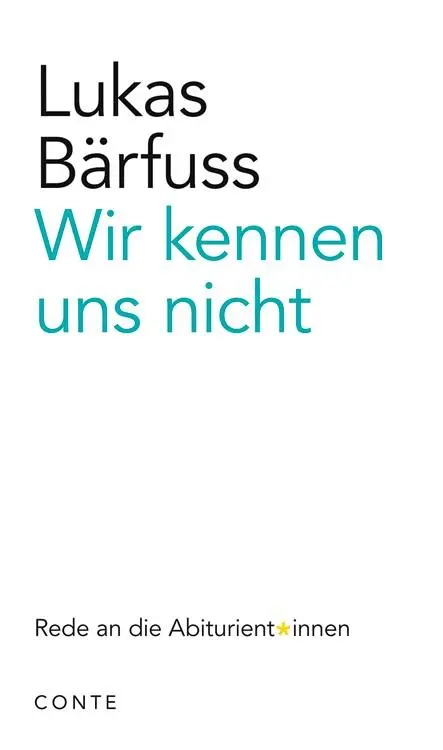 Cover: 9783956022173 | Wir kennen uns nicht | Rede an die Abiturient*innen | Lukas Bärfuss Cover: 9783956022173 | Wir kennen uns nicht | Rede an die Abiturient*innen | Lukas Bärfuss