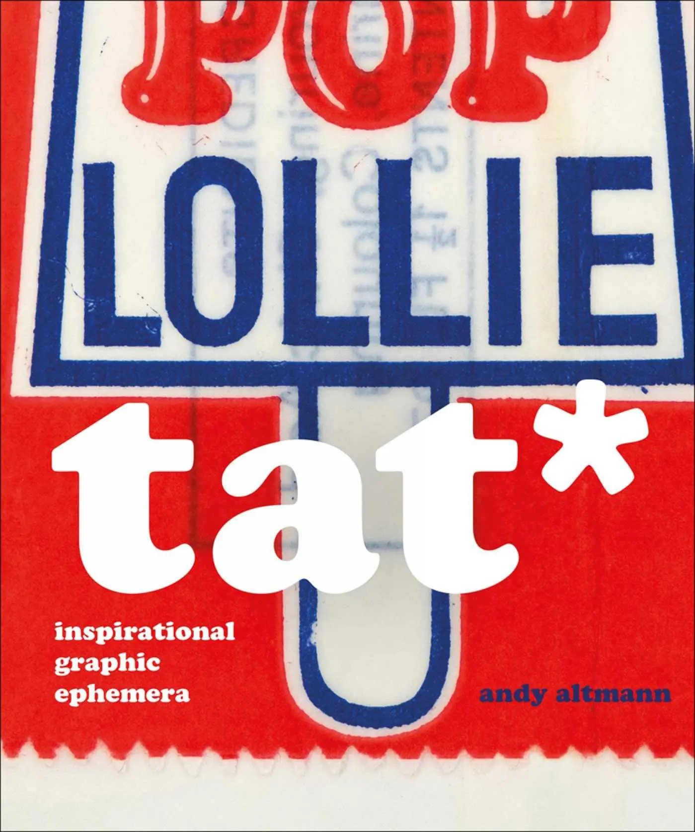 Cover: 9781911422273 | Tat* | Inspirational Graphic Ephemera | Andy Altmann | Buch | Gebunden