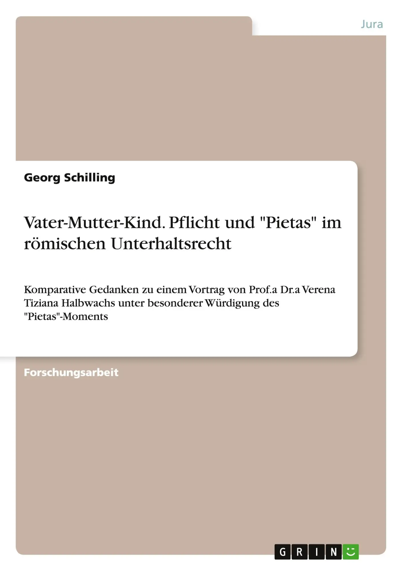 Cover: 9783640892273 | Vater-Mutter-Kind. Pflicht und "Pietas" im römischen Unterhaltsrecht