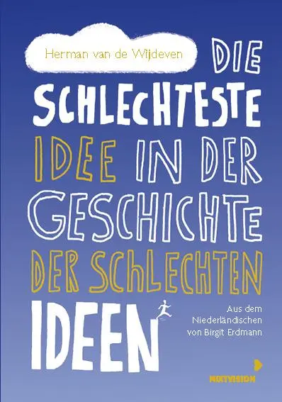 Cover: 9783958542273 | Die schlechteste Idee in der Geschichte der schlechten Ideen | Buch