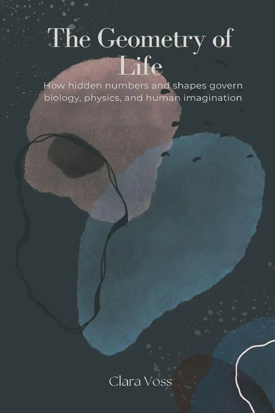 Cover: 9789371772273 | The Geometry of Life | Clara Voss | Taschenbuch | Englisch | 2025