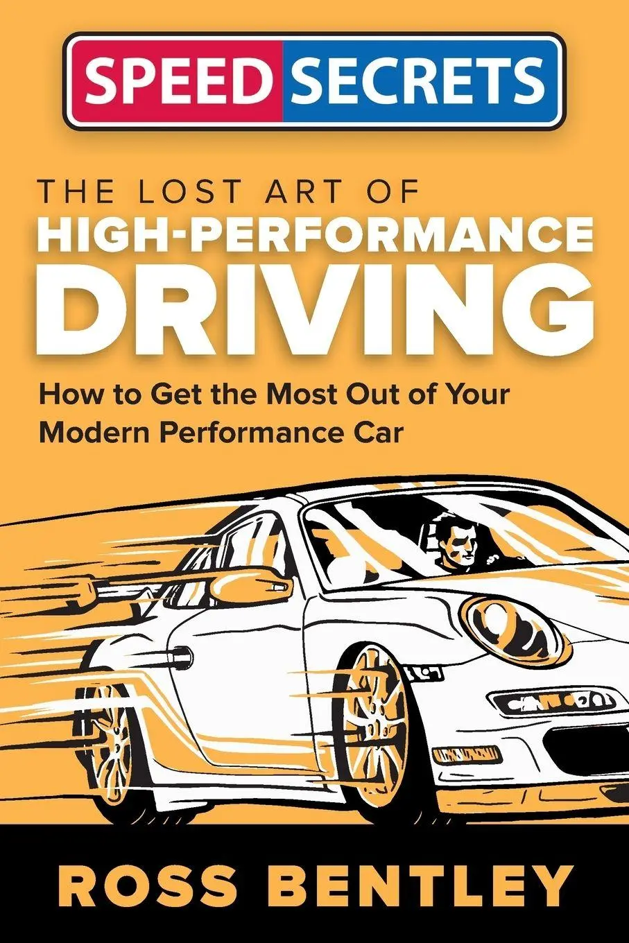 Cover: 9780760352373 | Lost Art of High Performance Driving | Ross Bentley | Taschenbuch