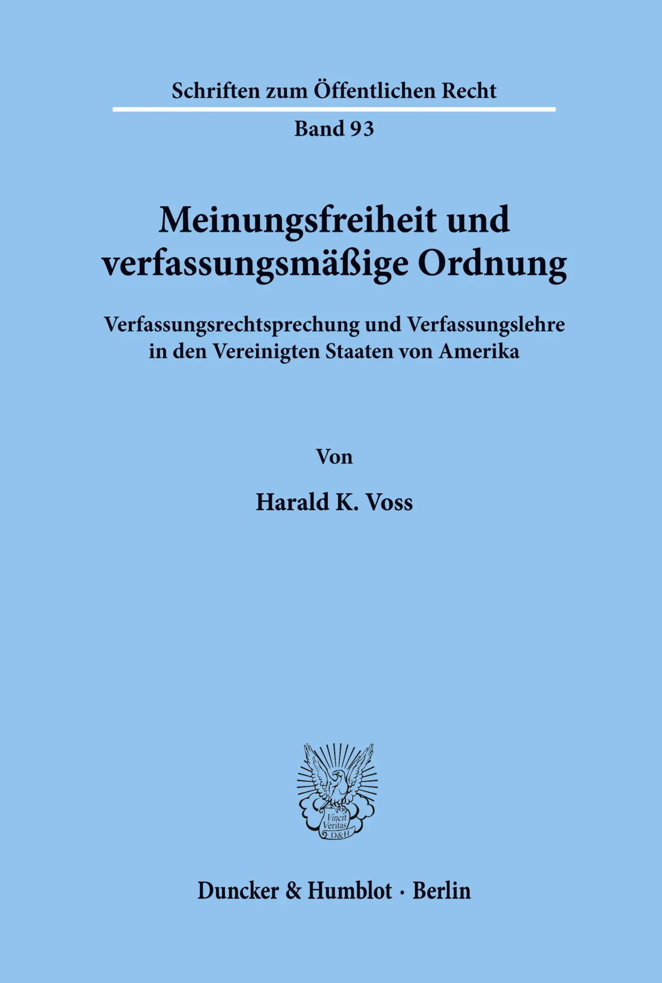 Cover: 9783428022373 | Meinungsfreiheit und verfassungsmäßige Ordnung. | Harald K. Voss