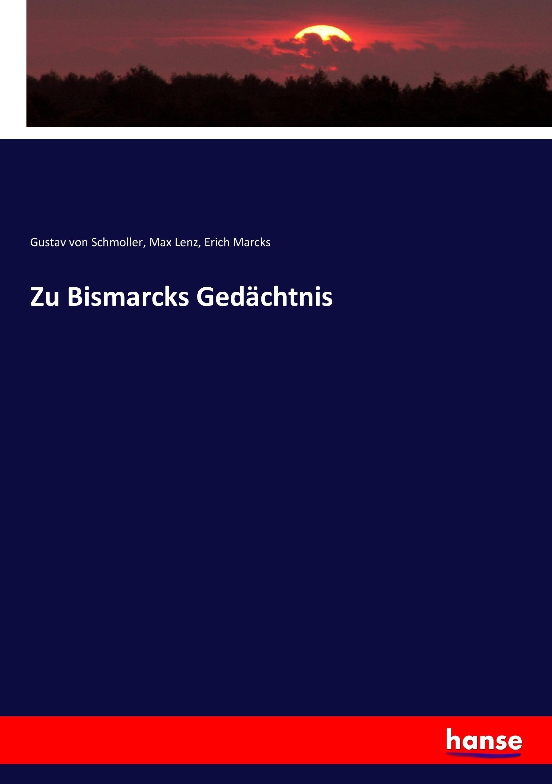 Zu Bismarcks Gedächtnis | Gustav Von Schmoller (u. a.) | Taschenbuch | Paperback | 180 S. | Deutsch | 2017 | hansebooks | EAN 9783743392373 - Schmoller, Gustav Von