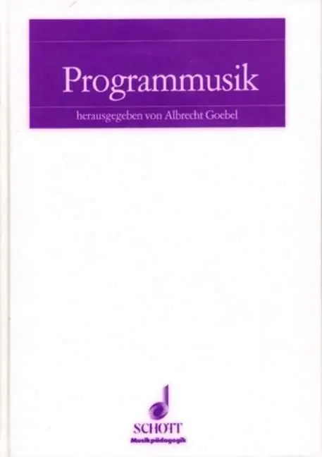 Cover: 9783795702373 | Programmmusik | Albrecht Goebel | Buch | 312 S. | Deutsch | 1993