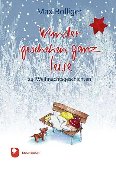 Cover: 9783987002373 | Wunder geschehen ganz leise | 24 Weihnachtsgeschichten | Max Bolliger