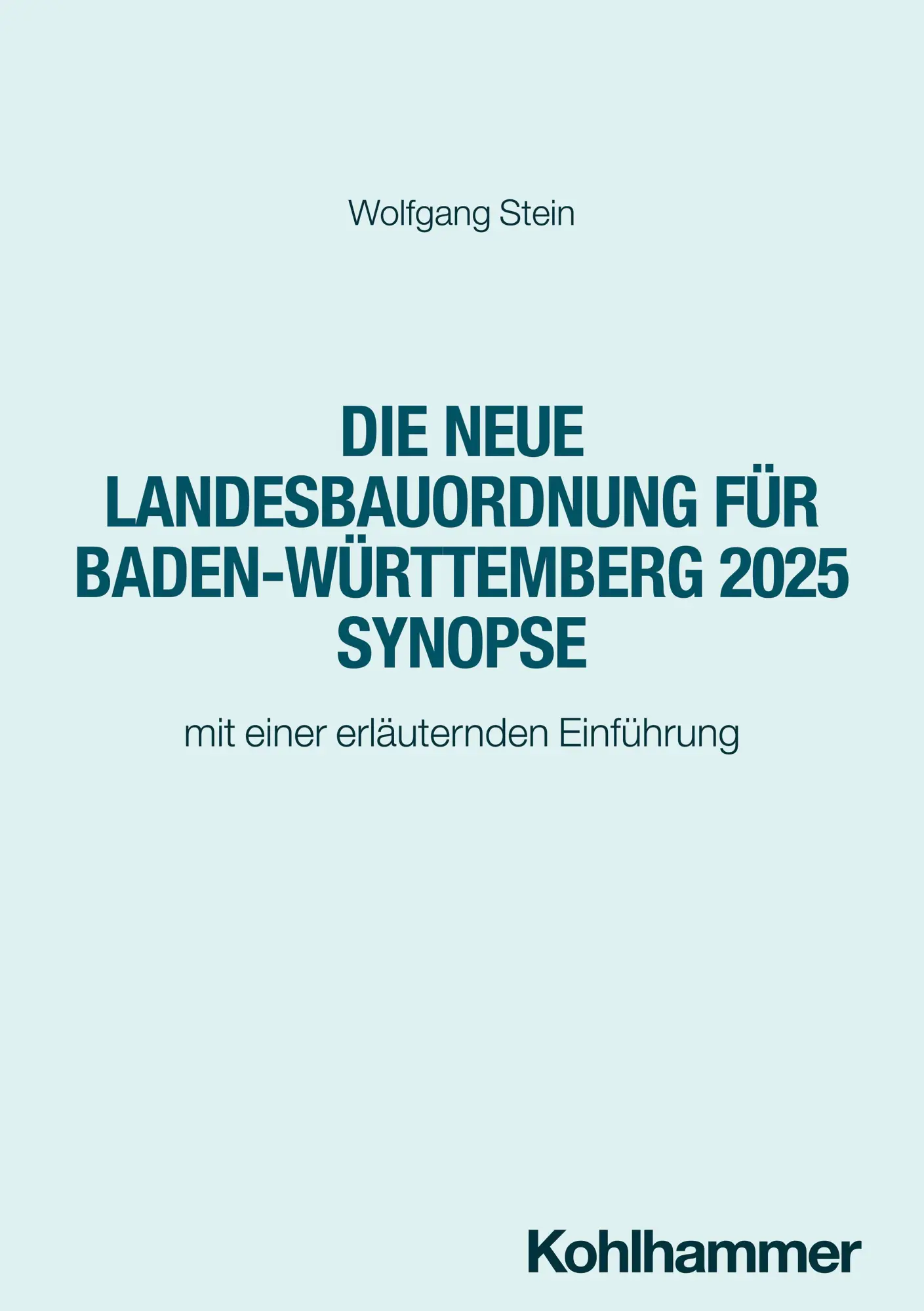 Cover: 9783170452473 | Die neue Landesbauordnung für Baden-Württemberg 2025 Synopse | Stein