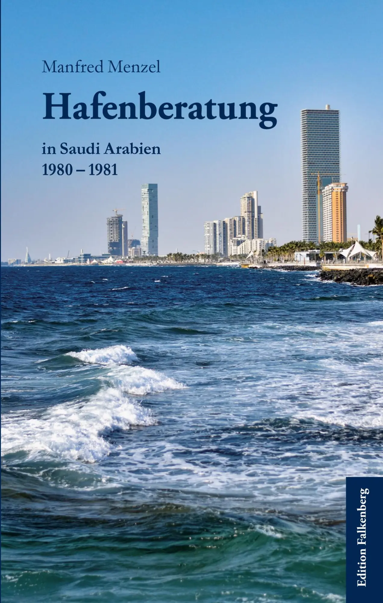 Cover: 9783954942473 | Hafenberatung in Saudi Arabien 1980 - 1981 | Manfred Menzel | Buch