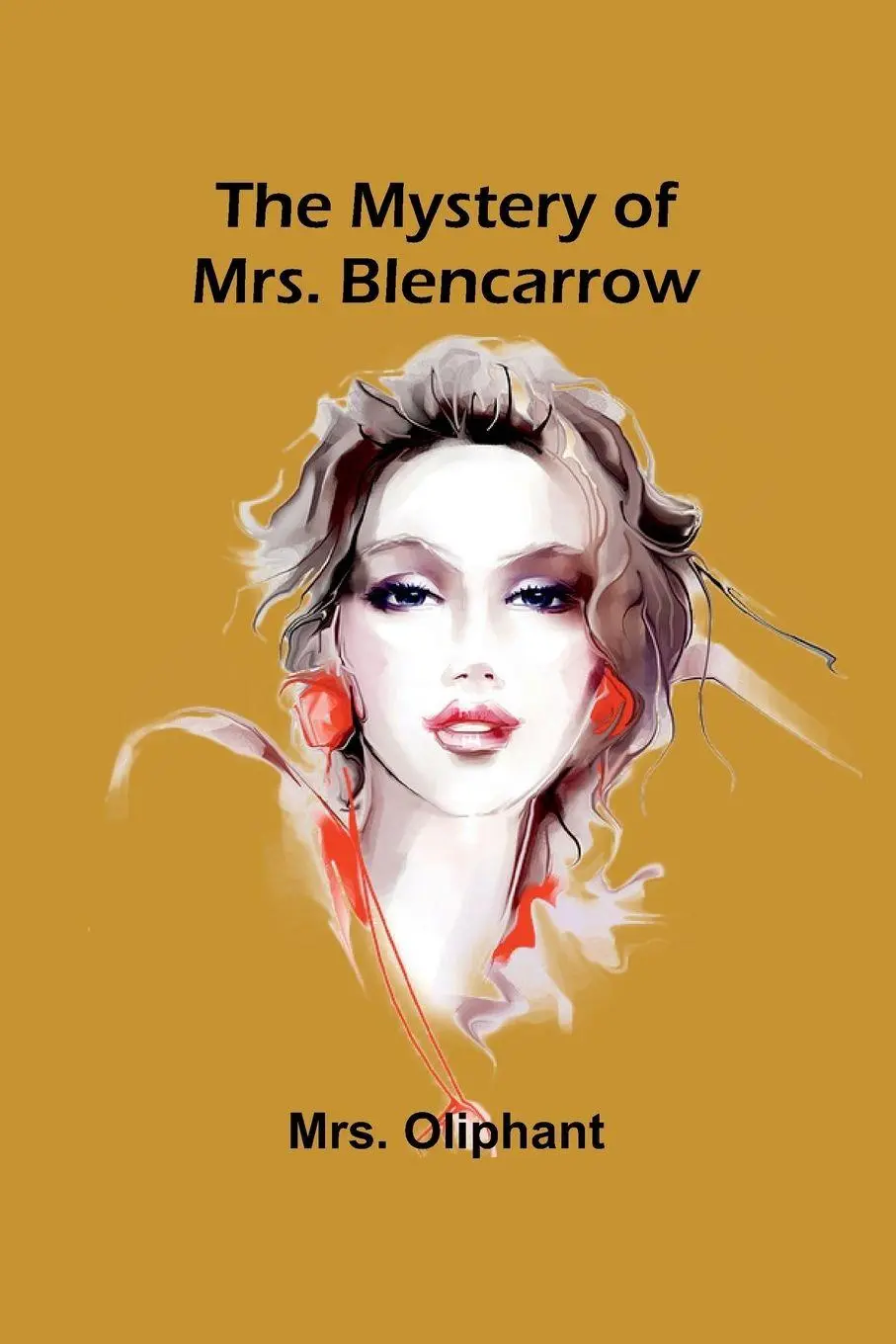 Cover: 9789361472473 | The Mystery of Mrs. Blencarrow | Oliphant | Taschenbuch | Englisch