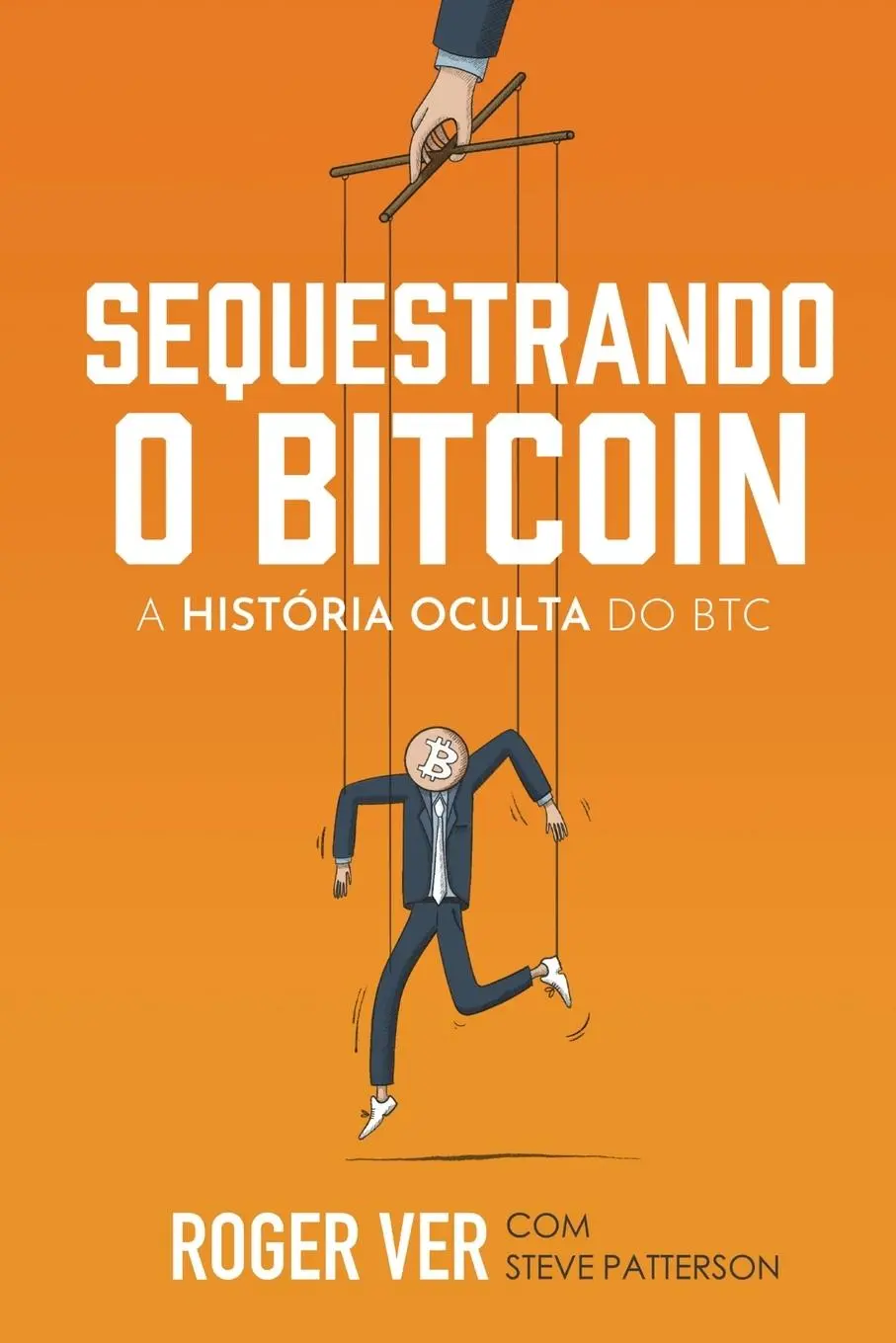 Cover: 9798989492473 | Sequestrando o Bitcoin | A História Oculta do BTC | Roger Ver | Buch