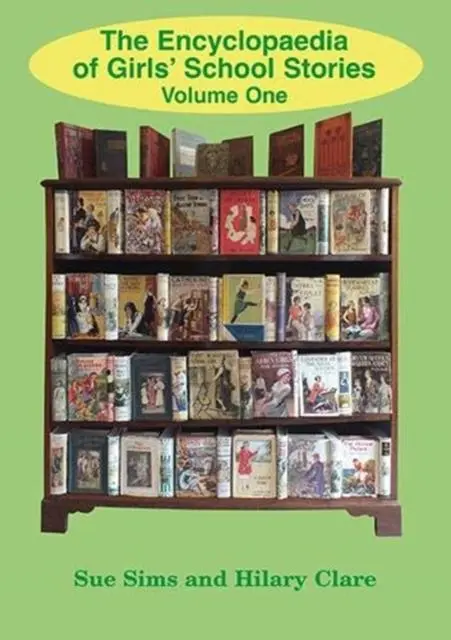 Cover: 9781847452573 | Encyclopaedia of Girls' School Stories | Volume One | Sue Sims | Buch