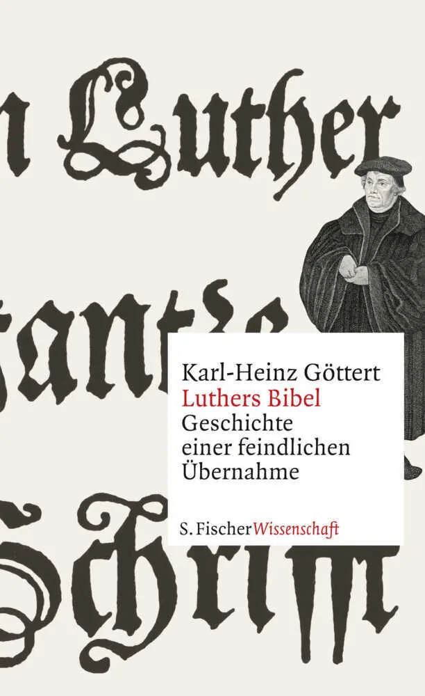 Cover: 9783103972573 | Luthers Bibel | Geschichte einer feindlichen Übernahme | Göttert