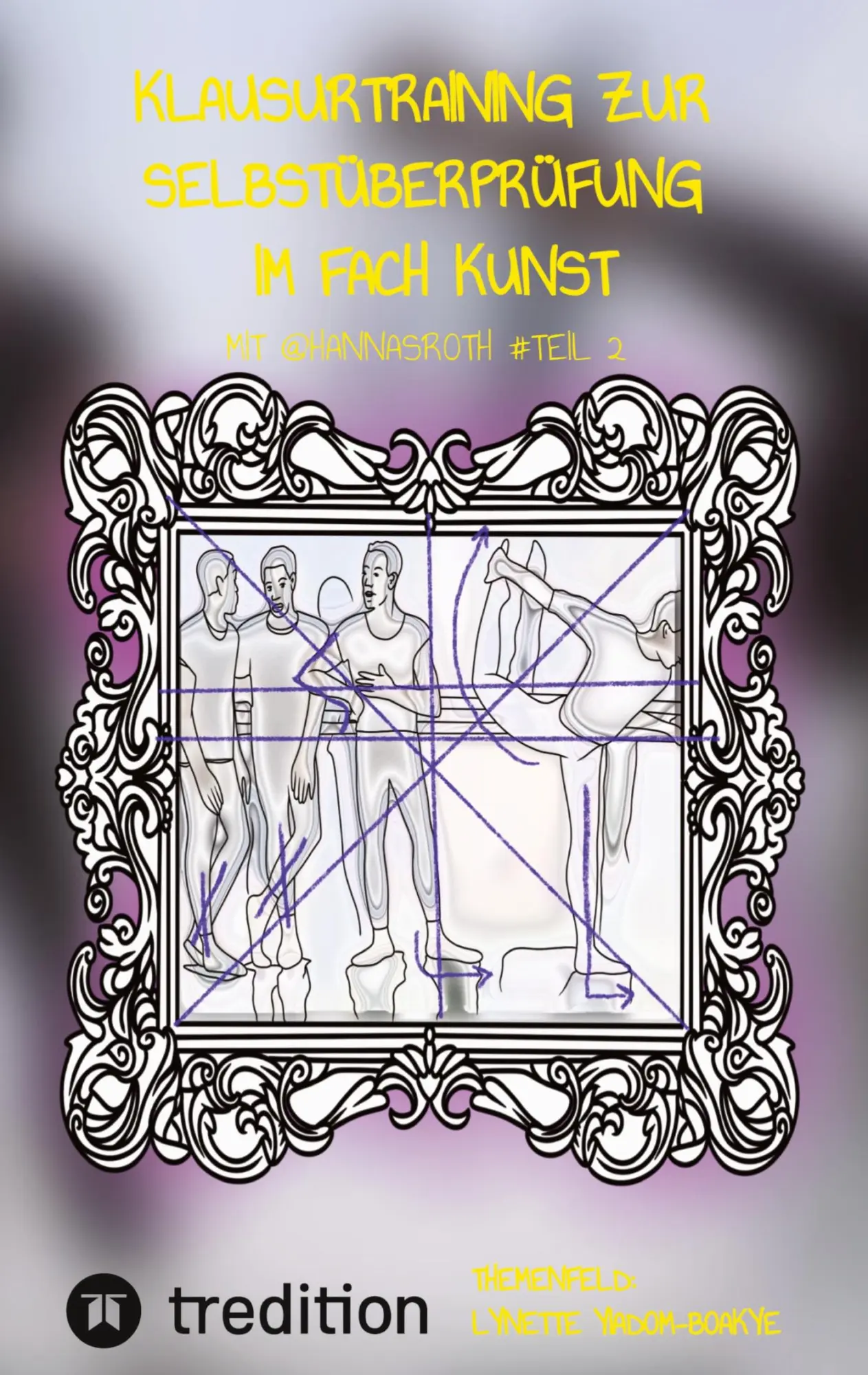 Cover: 9783384832573 | Klausurtraining zur Selbstüberprüfung im Fach Kunst mit @hannasroth...