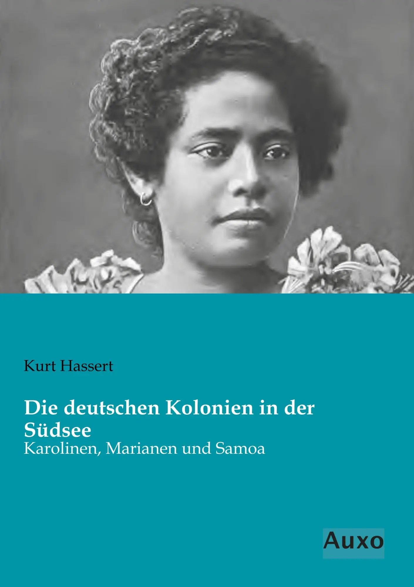Cover: 9783956222573 | Die deutschen Kolonien in der Südsee | Karolinen, Marianen und Samoa