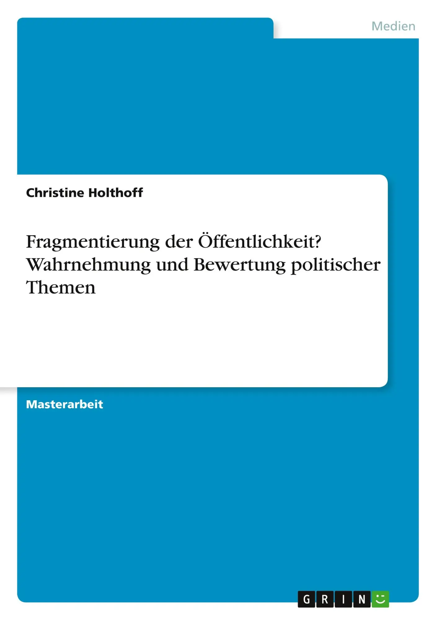 Cover: 9783668982673 | Fragmentierung der Öffentlichkeit? Wahrnehmung und Bewertung...
