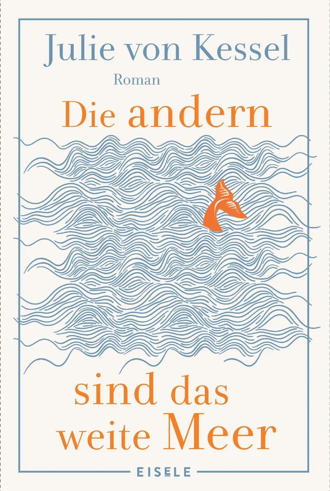 Cover: 9783961612673 | Die andern sind das weite Meer | Julie von Kessel | Taschenbuch | 2025