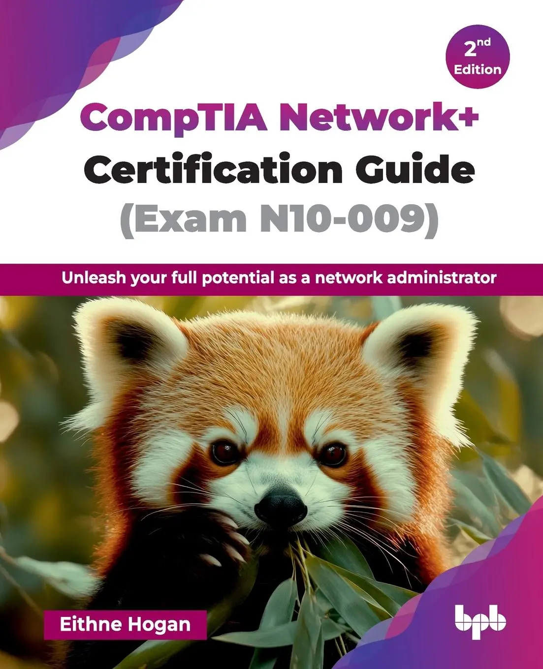 Cover: 9789365892673 | CompTIA Network+ Certification Guide (Exam N10-009) | Eithne Hogan