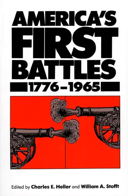 Cover: 9780700602773 | America's First Battles, 1775-1965 | Charles E Heller (u. a.) | Buch