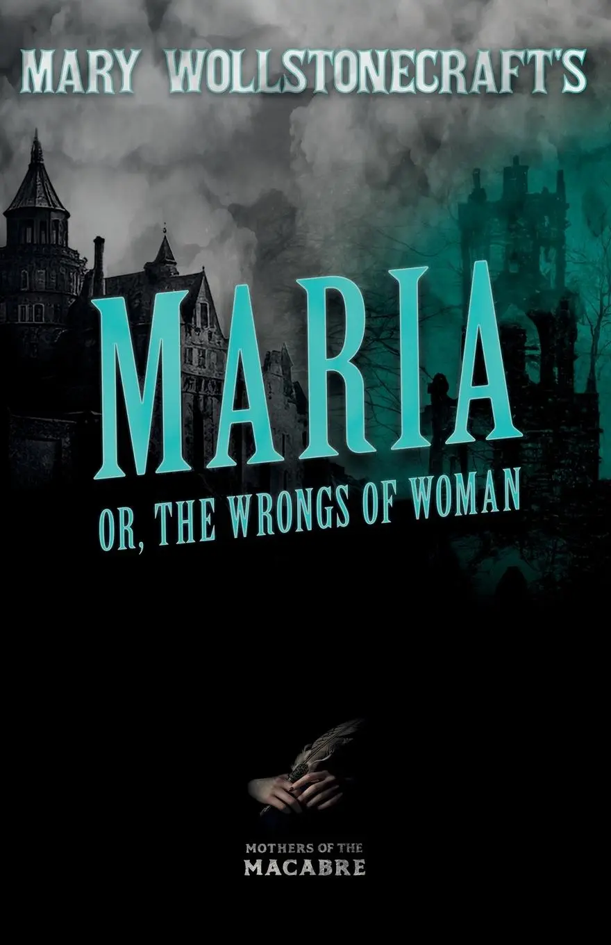 Cover: 9781528722773 | Mary Wollstonecraft's Maria, or, The Wrongs of Woman | Wollstonecraft