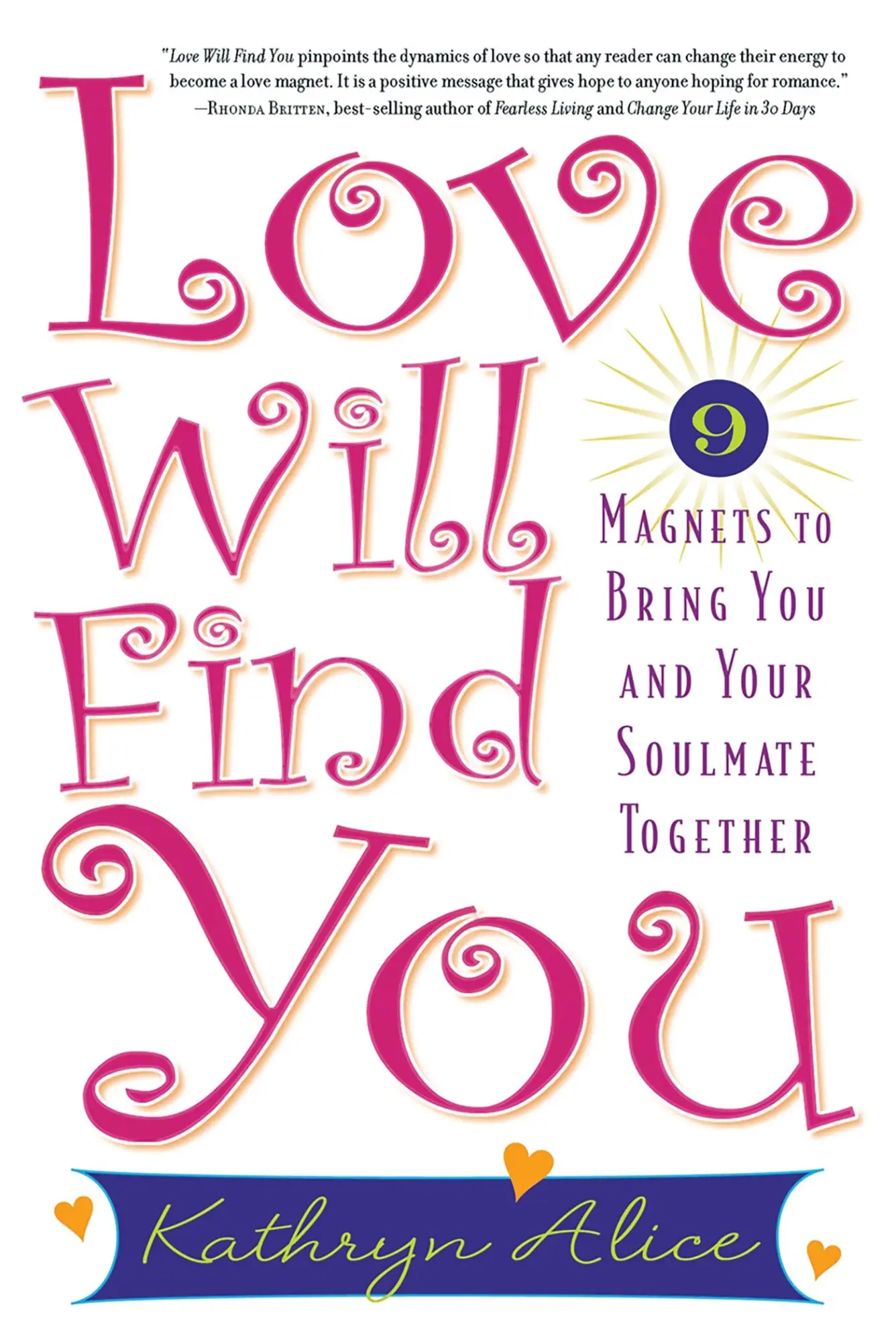 Cover: 9781569242773 | Love Will Find You | 9 Magnets to Bring You and Your Soulmate Together