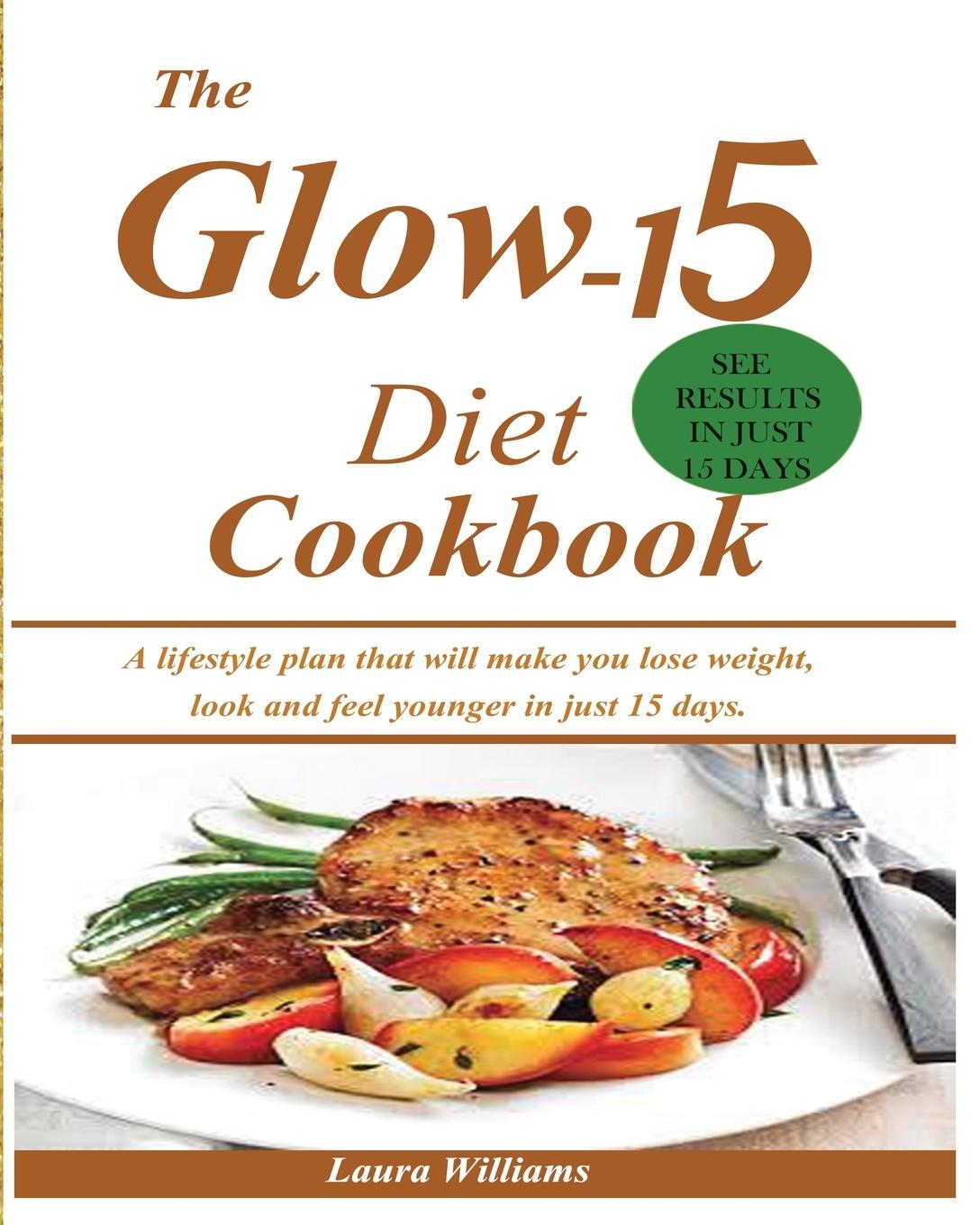 Cover: 9781950772773 | The Glow-15 Diet Cookbook | Laura Williams | Taschenbuch | Englisch