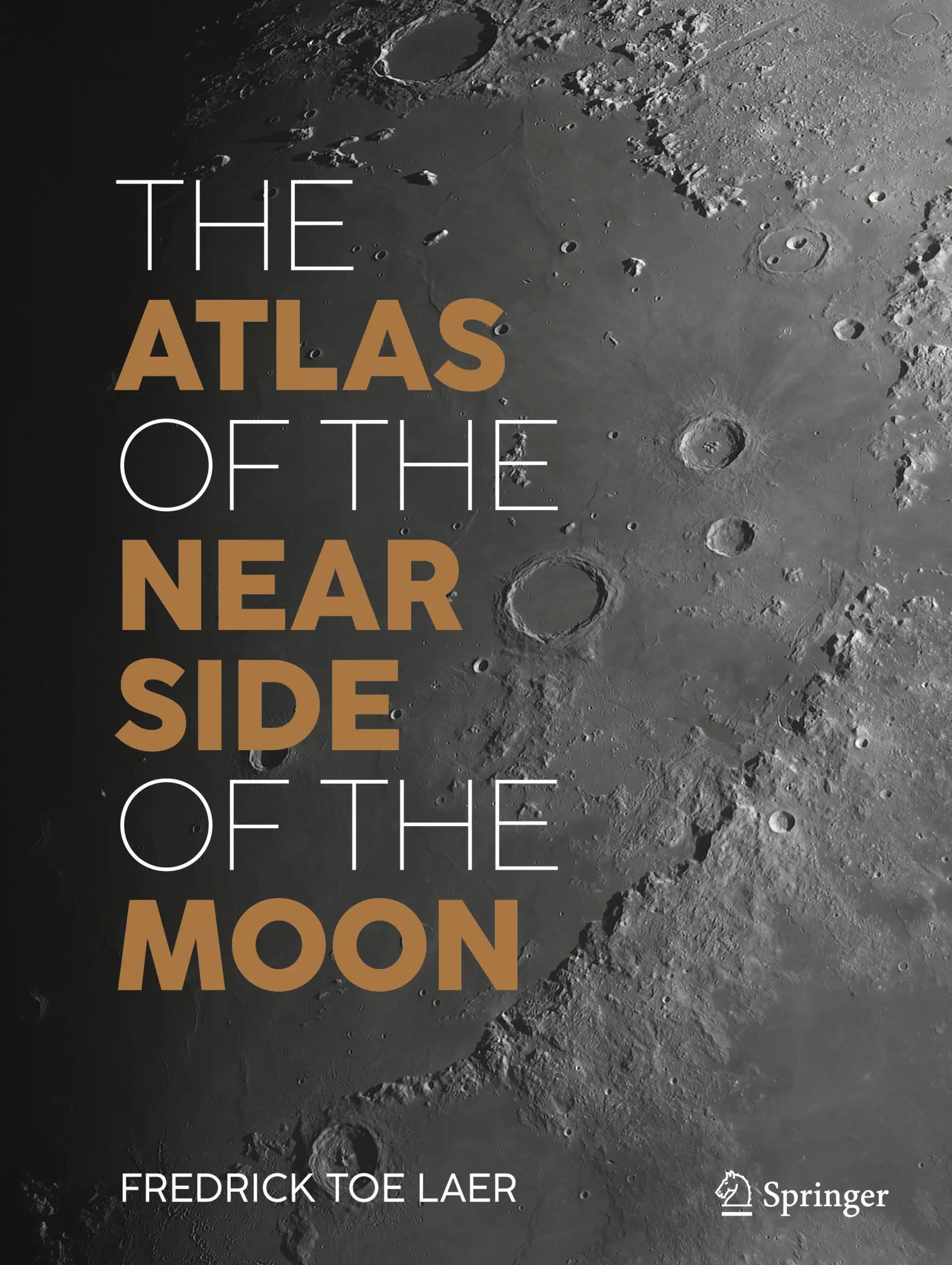 Cover: 9783031992773 | The Atlas of the Near Side of the Moon | Fredrick Toe Laer | Buch
