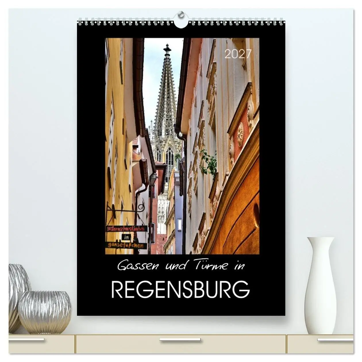 Cover: 9783569972773 | Gassen und Türme in Regensburg (hochwertiger Premium Wandkalender...