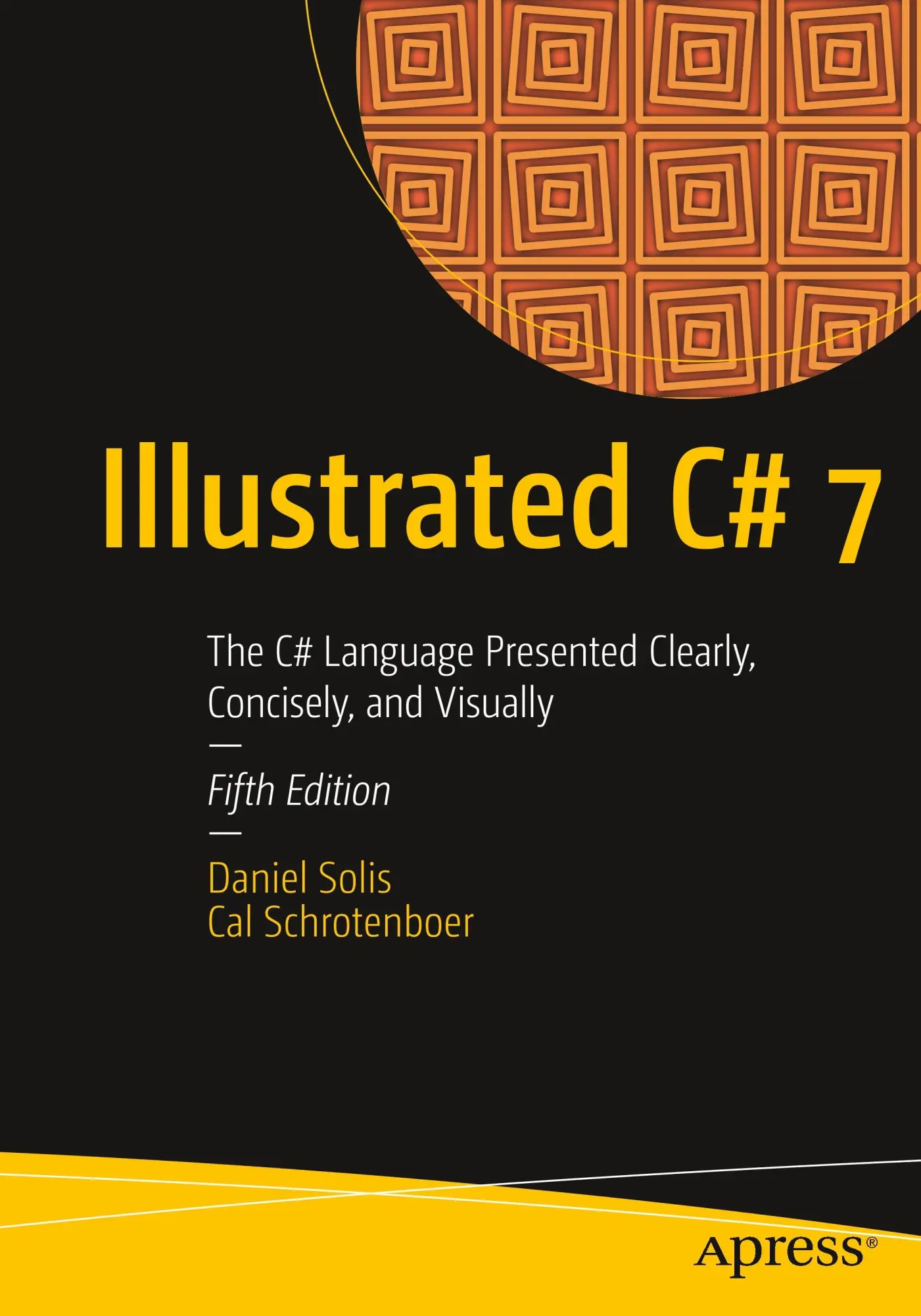 Cover: 9781484232873 | Illustrated C# 7 | Daniel Solis (u. a.) | Taschenbuch | xxxiv | 2018