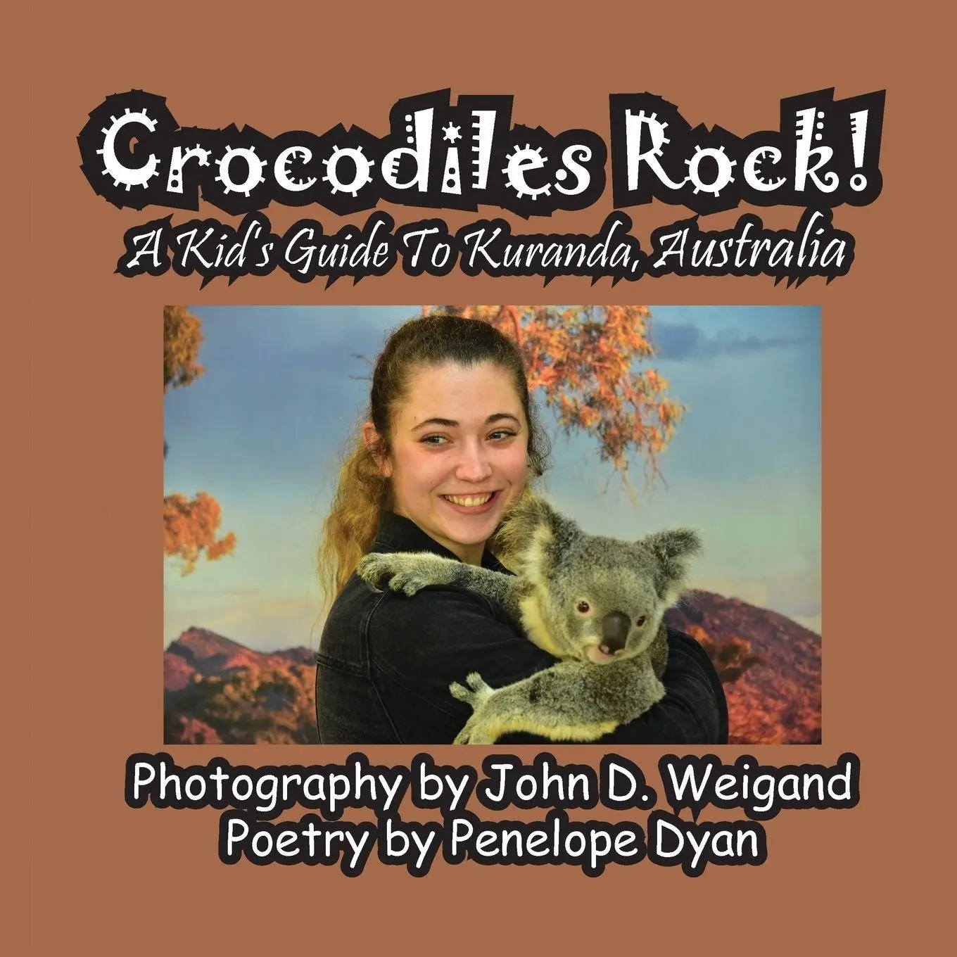 Cover: 9781614772873 | Crocodiles Rock! A Kid's Guide To Kuranda, Australia | Penelope Dyan