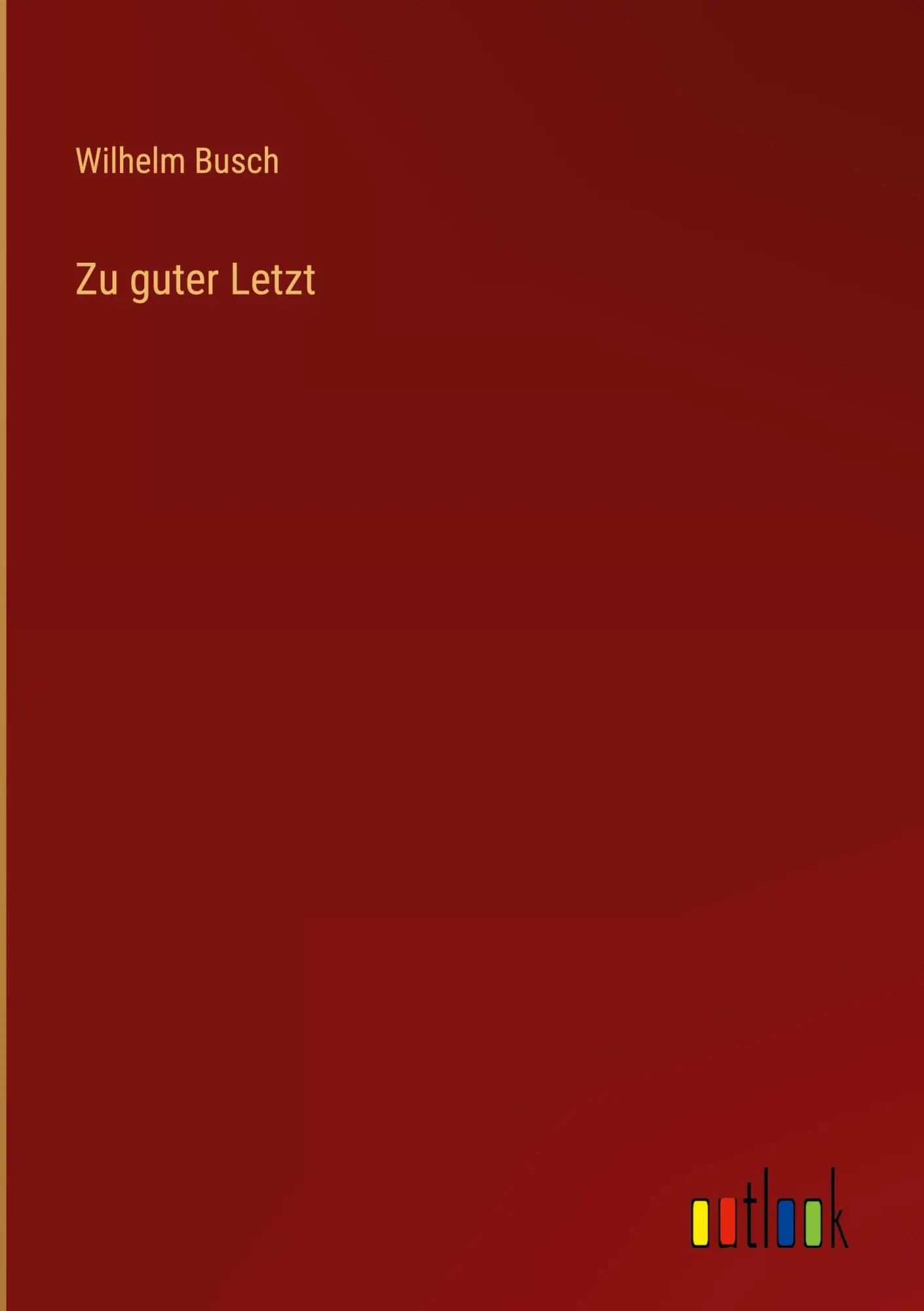 Cover: 9783368442873 | Zu guter Letzt | Wilhelm Busch | Buch | 148 S. | Deutsch | 2022