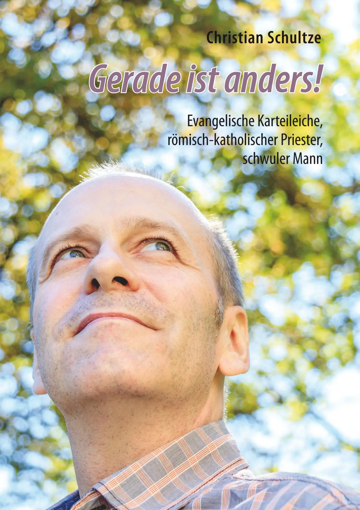 Cover: 9783740752873 | Gerade ist anders! | Christian Schultze | Taschenbuch | 240 S. | 2019