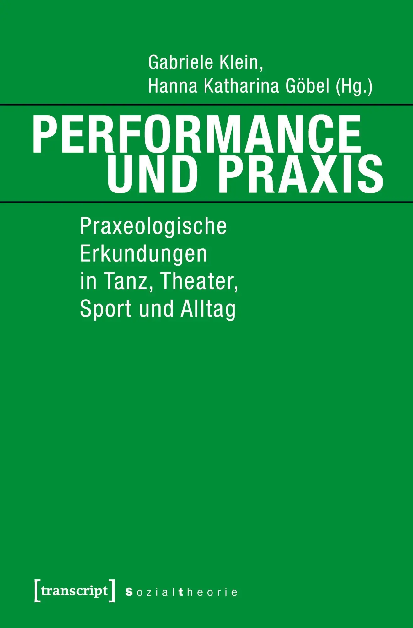 Cover: 9783837632873 | Performance und Praxis | Gabriele Klein | Taschenbuch | 366 S. | 2025