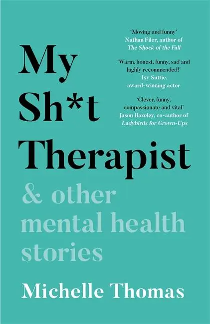 Cover: 9781788702973 | My Sh*t Therapist | &amp; Other Mental Health Stories | Michelle Thomas