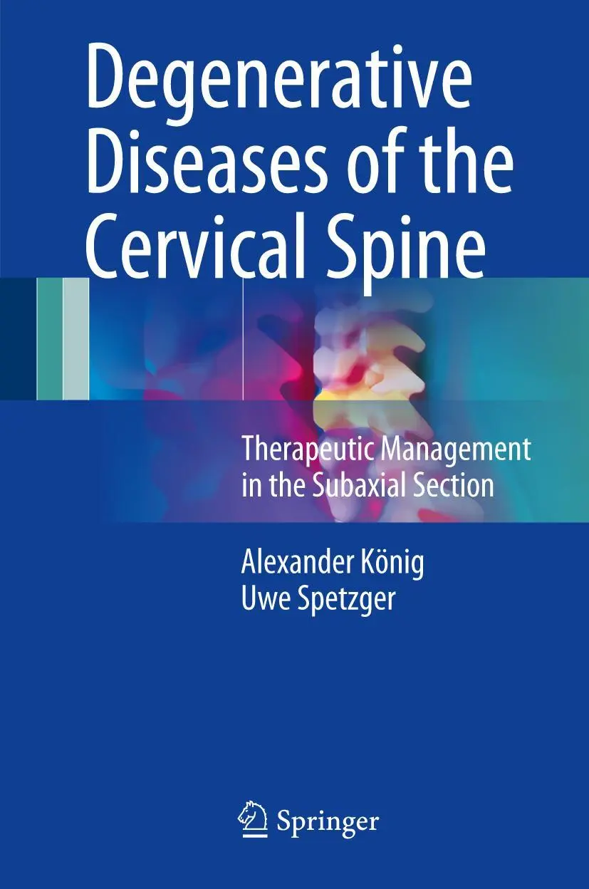 Cover: 9783319472973 | Degenerative Diseases of the Cervical Spine | Uwe Spetzger (u. a.)