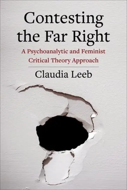 Cover: 9780231213073 | Contesting the Far Right – A Psychoanalytic and Feminist Critical...